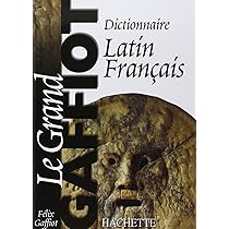 DICTIONNAIRE LATIN/FRANCES GRANDE: Dictionnaire Latin